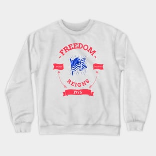 Freedom Reigns Crewneck Sweatshirt